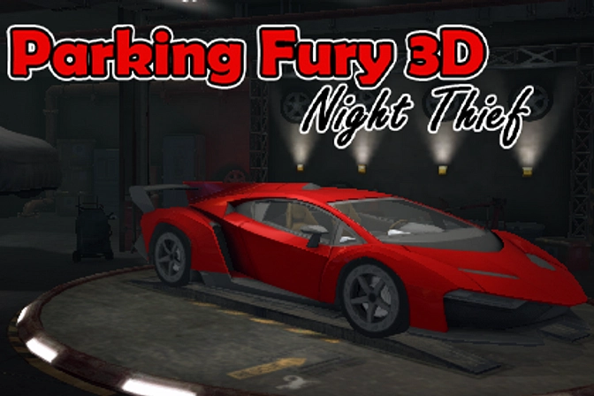 PARKING FURY 3D: NIGHT THIEF - Jogue Grátis Online!