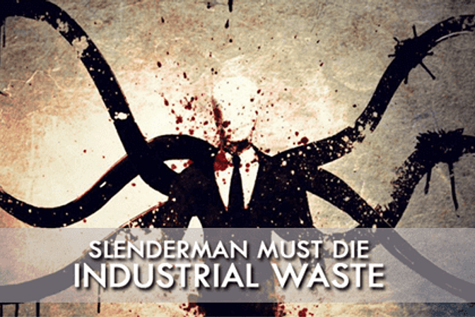 Slenderman Must Die: Industrial Waste