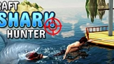 Raft Shark Hunting